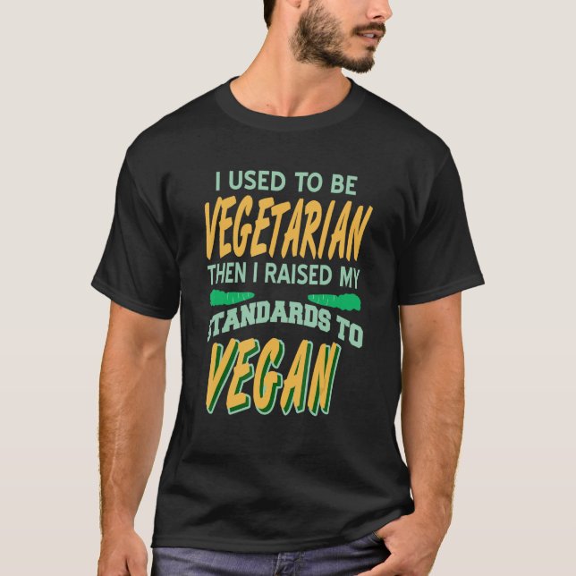 Jag brukade vara vegetarian och jag höjde mina sta t shirt (Framsida)