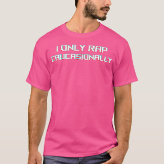 Jag brukar bara ringa Caucasionally Funny Caucasia T Shirt