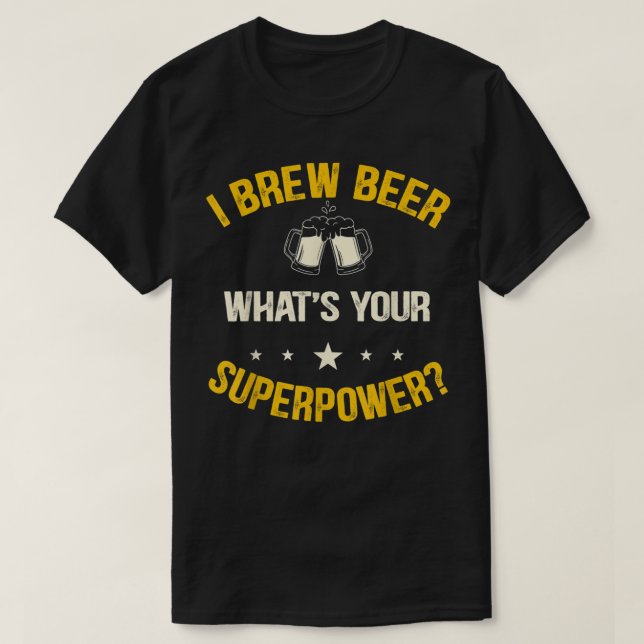 Jag brygger öl vad din supermakt T-Shirt är (Design framsida)