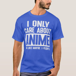 Jag bryr mig bara om Anime Coola Anime Älskare Gir T Shirt