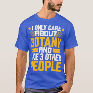 Jag bryr mig bara om Botanist och som andra 3 T Shirt