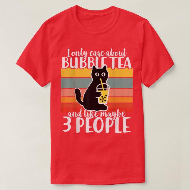Jag bryr mig bara om Bubble Tea och kanske 3 perso T Shirt (Design framsida)