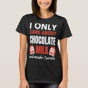 Jag bryr mig bara om Chocolate Mjölk Food Graphics T Shirt