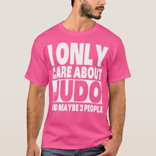 Jag bryr mig bara om Judo Funny Sarcastic Judo T Shirt