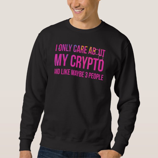 Jag bryr mig bara om mitt krypto och kanske 3 pers lång ärmad tröja (Framsida)