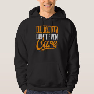 Jag bryr mig bokstavligen inte ens om konstig typo hoodie