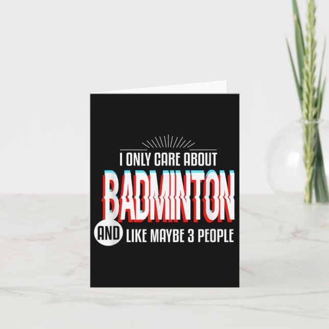 Jag Bryr Mig Endast Om Och Är Besatt Av Badminton  Kort (Framsida)