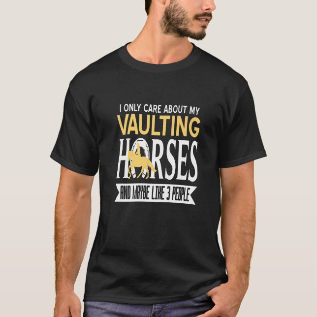 Jag Bryr Mig Endast Om Voltigering Hästar   Nutid T Shirt (Framsida)