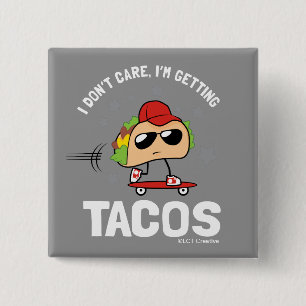 Jag bryr mig inte, jag får Tacos Knapp