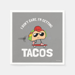 Jag bryr mig inte, jag får Tacos Pappersservett