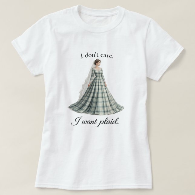 Jag bryr mig inte, jag vill ha rolig bröllopsplagg t shirt (Design framsida)