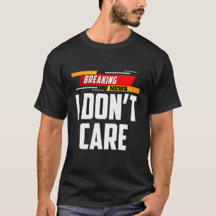 Jag bryr mig inte om den som inte är intresserad. t shirt