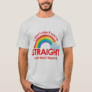 Jag bryr mig inte om du är hetero. Visa det bara i T Shirt