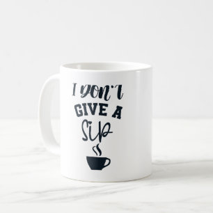 Jag Bryr Mig Inte Om En Klunk Rolig Kaffeälskare D Kaffemugg
