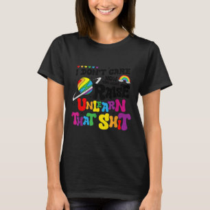 Jag bryr mig inte om hur du uppfostrade, avlära de t shirt