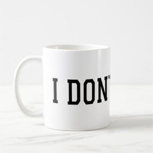 Jag bryr mig inte om Mugg - Lustigt Sarcastic Coff