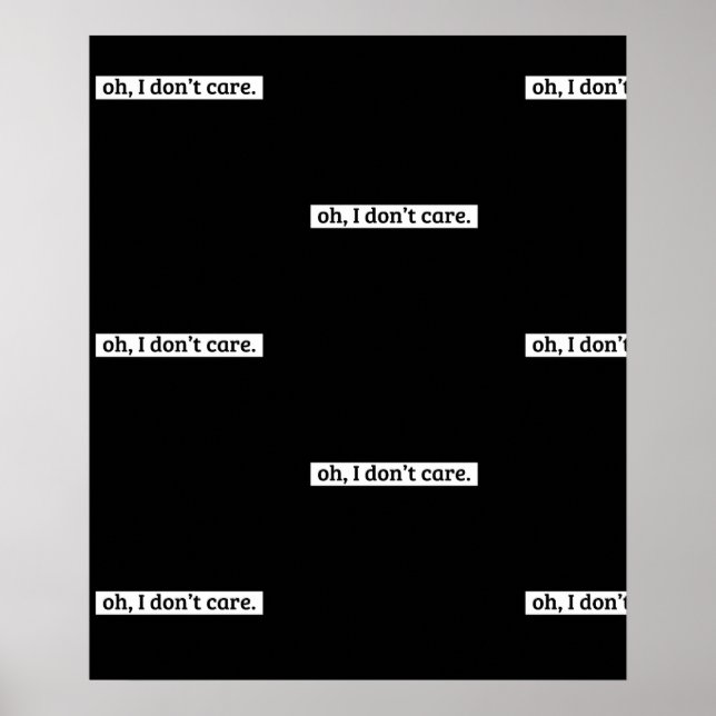 Jag bryr mig inte om Sarcastic-meddelande Poster (Framsidan)