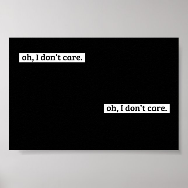 Jag bryr mig inte om Sarcastic-meddelande Poster (Framsidan)