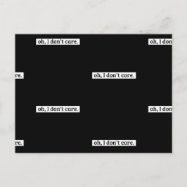 Jag bryr mig inte om Sarcastic-meddelande Vykort