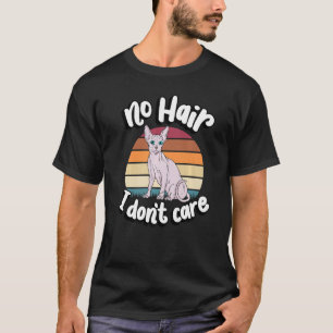 Jag bryr mig inte om Sphynx Cat Breed Älskare. T Shirt