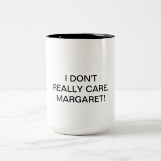Jag bryr mig inte om Verkligen, Margaret Två-Tonad Mugg
