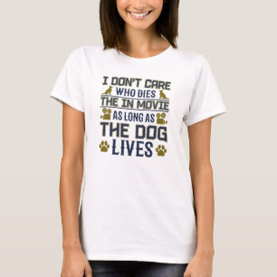 Jag bryr mig inte om WHo Dies i filmen T Shirt
