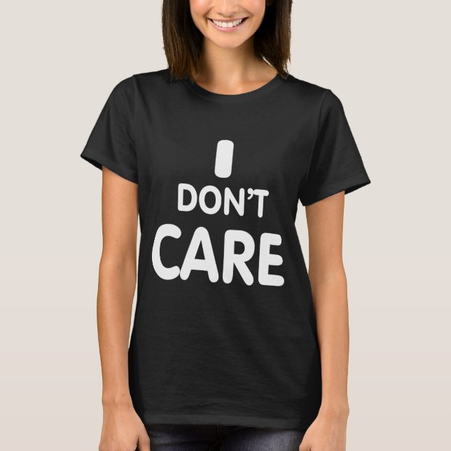 Jag Bryr Mig Inte  T Shirt (Framsida)