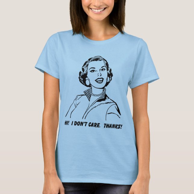 Jag bryr mig inte! Tack! Rolig T-shirt (Framsida)