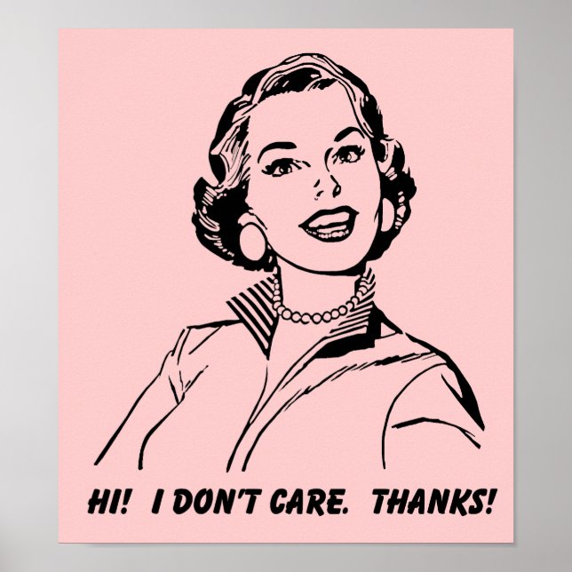 Jag bryr mig inte! Tack! Roligt affischskylt Poster (Framsidan)