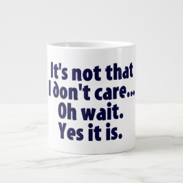 Jag bryr mig inte. Vänta. Ja, det är det. Jumbo Mugg