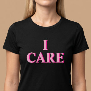 Jag bryr mig Positivt Eftertänksamt T Shirt