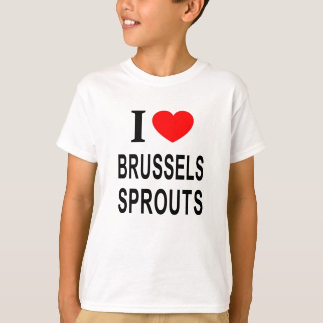 JAG ❤️ BRYSSELS SPROUTS I KÄRLEK BRYSSELS SPROUTS  T SHIRT (Framsida)