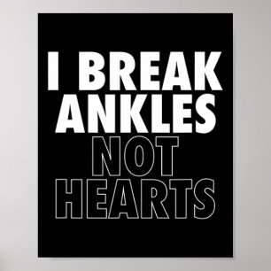 Jag bryter Ankles och lyssnar inte på byte Poster
