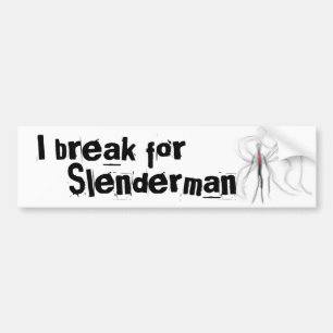 Jag bryter för den Slenderman bildekalet Bildekal
