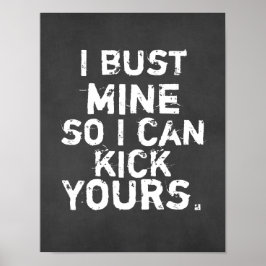 Jag bust min så jag kan sparka er citat poster