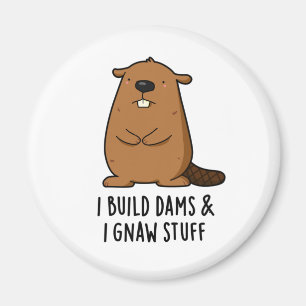Jag Bygger dammar och jag tar Saker Funny Beaver P Magnet