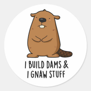 Jag Bygger dammar och jag tar Saker Funny Beaver P Runt Klistermärke