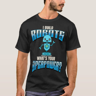 Jag Bygger Robots Whits Your Superpower Robotics T Shirt