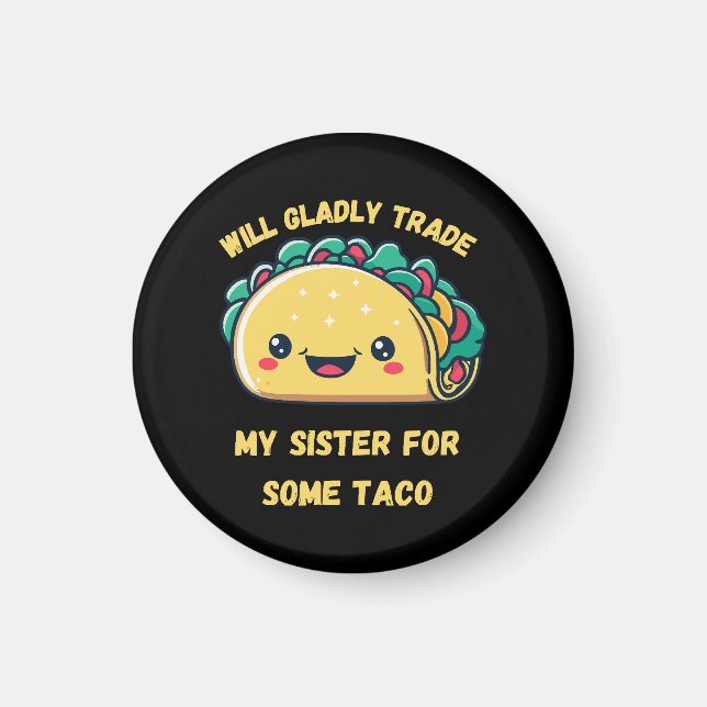 Jag Byter Min Syster Mot Tacos Magnet (Framsidan)