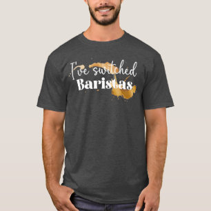 Jag bytte baristas 2 t shirt