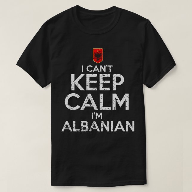 Jag Cant Behålla Lugn Im Albanian T Shirt (Design framsida)