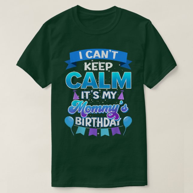 Jag Cant Behålla Lugn min Mamma BirthdayBday T Shirt (Design framsida)