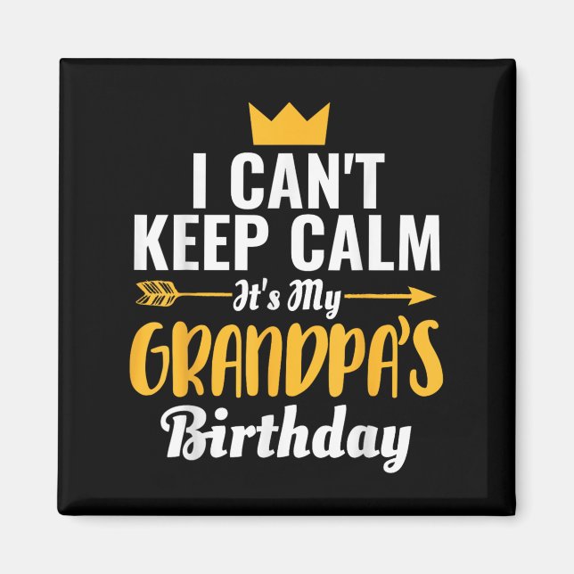 Jag Cant Behålla Lugn sin My Grandpa's Birthda Magnet (Framsidan)