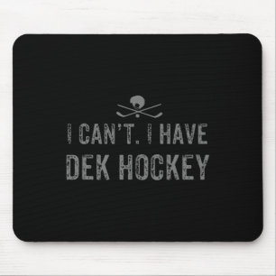 Jag Cant. Jag har Dek Hockey T Funny Dek Hockey Musmatta