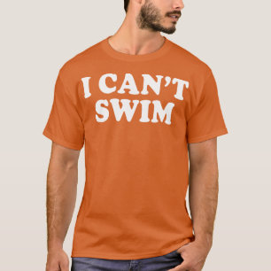 Jag Cant Simma Funny Humor citerar Ord T Shirt