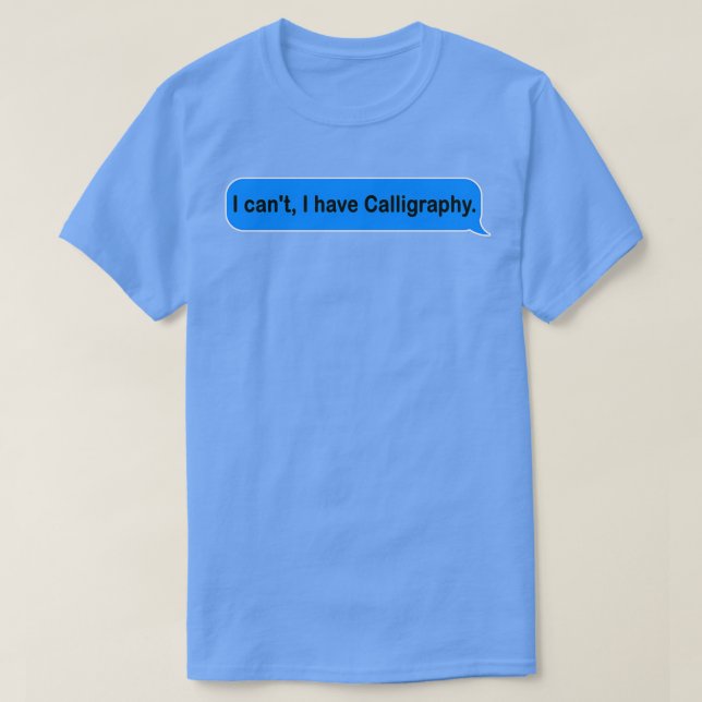 Jag canx27t har kalligrafi roligt och söt gåva i t shirt (Design framsida)