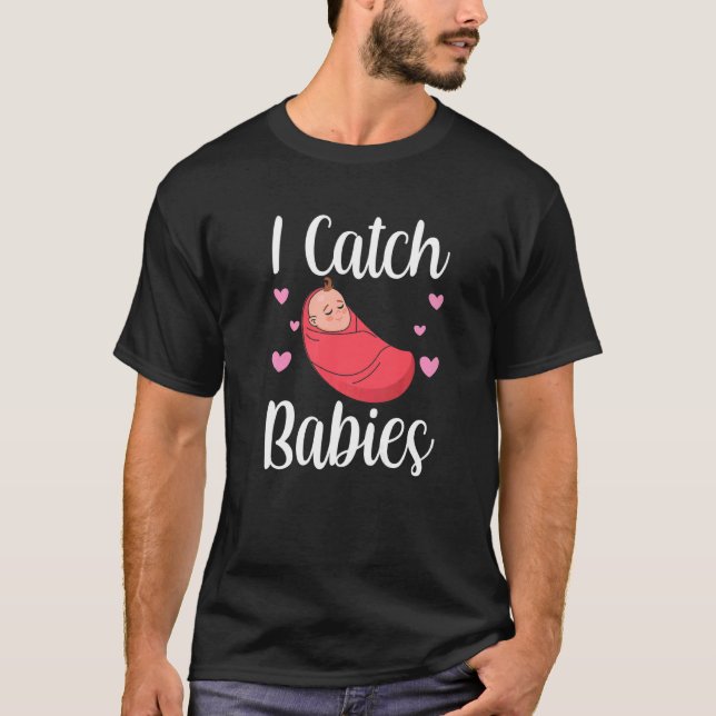 Jag Catch Spädbarn Midfru Midwifes Midwifery Ord T Shirt (Framsida)