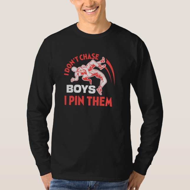 Jag chase Boys jag pin dem Wrestling Sport Figh T Shirt (Framsida)