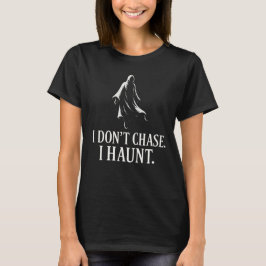Jag chase. Jag Haunt. T Shirt