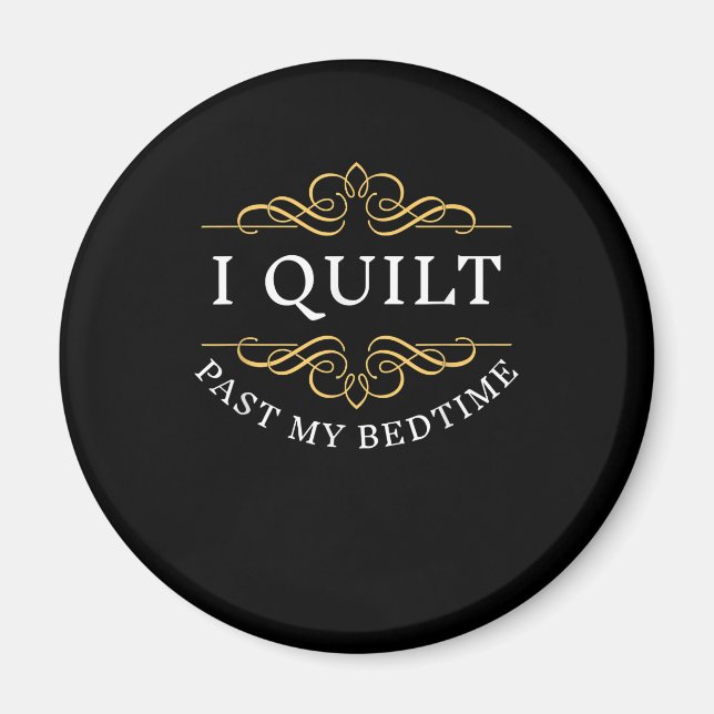 Jag citerar tidigare mina Bedtime Quilting-kvinnor Magnet (Framsidan)